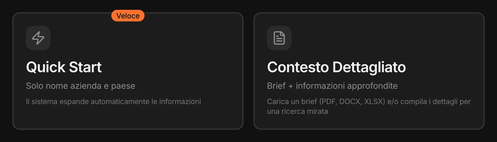La scelta: Quick Start o Contesto Dettagliato